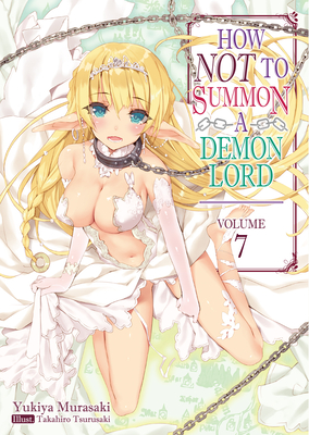 How Not to Summon a Demon Lord: Volume 7 - Murasaki, Yukiya, and Zackzeal (Translated by)