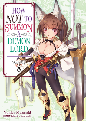 How Not to Summon a Demon Lord: Volume 8 - Murasaki, Yukiya, and Zackzeal (Translated by)