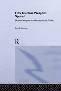 How Nuclear Weapons Spread: Nuclear-Weapon Proliferation in the 1990s