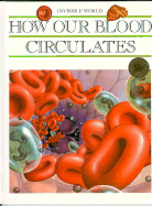 How Our Blood Circulates (Invis Wld) (Oop)