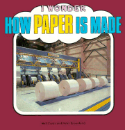 How Paper is Made - Curtis, Neil (Photographer), and Greenland, Peter