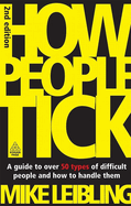 How People Tick: A Guide to Over 50 Types of Difficult People and How to Handle Them