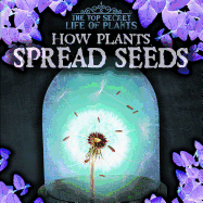How Plants Spread Seeds