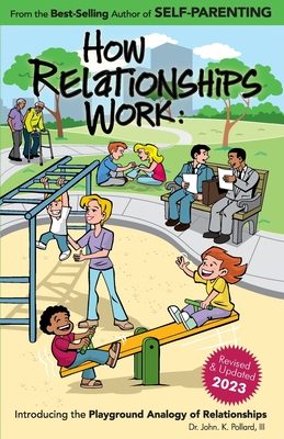 How Relationships Work: Introducing the Playground Analogy of Relationships - Pollard, John K