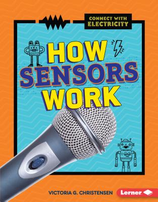 How Sensors Work - Christensen, Victoria G