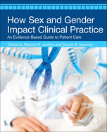 How Sex and Gender Impact Clinical Practice: An Evidence-Based Guide to Patient Care
