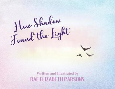 How Shadow Found the Light - 