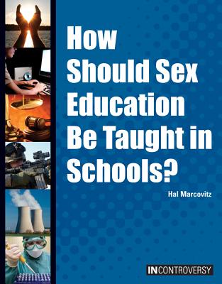 How Should Sex Education Be Taught in Schools? - Marcovitz, Hal