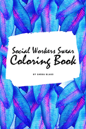 How Social Workers Swear Coloring Book for Adults (6x9 Coloring Book / Activity Book)