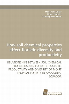 How Soil Chemical Properties Effect Floristic Diversity and Productivity - Unger, Malte Arne, and Homeier, Jurgen, and Leuschner, Christoph
