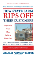 How State Farm Rips Off Their Customers Especially When They Suffer a Home Loss