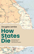 How States Die: Membership and Survival in the International System