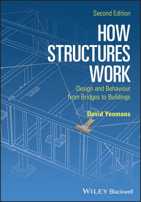 How Structures Work 2e Pbk - Yeomans, David