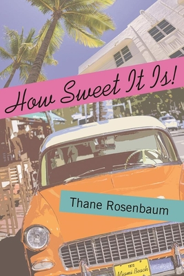 How Sweet It Is! - Rosenbaum, Thane