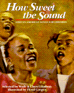 How Sweet the Sound: African-American Songs for Children