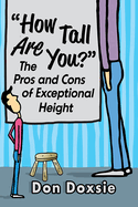 How Tall Are You?: The Pros and Cons of Exceptional Height