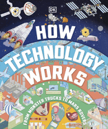 How Technology Works: From Monster Trucks to Mars Rovers