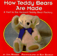 How Teddy Bears Are Made: A Visit to the Vermont Teddy Bear Factory: A Visit to the Vermont Teddy Bear Factory