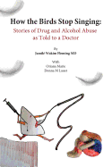 How the birds stop singing: drug abusers tell their stories