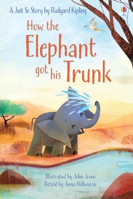 How the Elephant got his Trunk - Milbourne, Anna