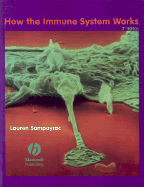How the Immune System Works - Sompayrac, Lauren M