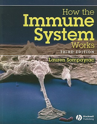 How the Immune System Works - Sompayrac, Lauren M