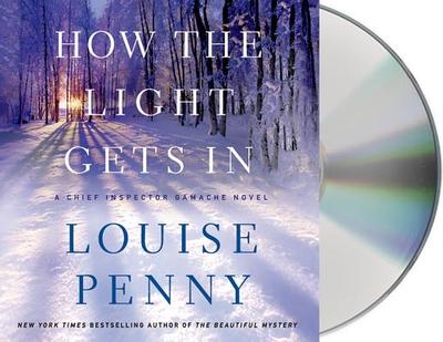 How the Light Gets in - Penny, Louise, and Cosham, Ralph (Read by)