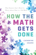 How the Math Gets Done: Why Parents Don't Need to Worry about New vs. Old Math