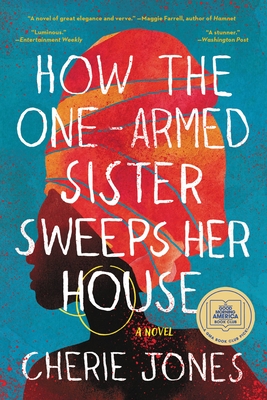 How the One-Armed Sister Sweeps Her House - Jones, Cherie