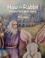 How the Rabbit Became the Easter Bunny