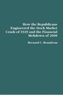 How the Republicans Engineered the Stock Market Crash of 1929 and the Financial Meltdown of 2008