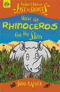 How the Rhinoceros Got His Skin