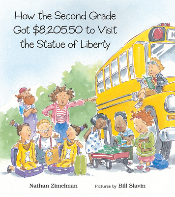 How the Second Grade Got $8,205.50 to Visit the Statue of Liberty - Zimelman, Nathan