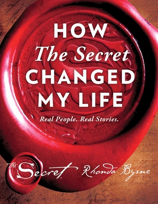 How the Secret Changed My Life: Real People. Real Stories.Volume 5 - Byrne, Rhonda