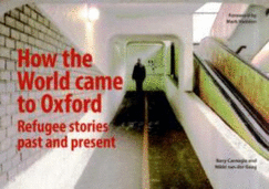 How the World Came to Oxford: Refugee Stories Past and Present