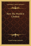 How the World Is Clothed