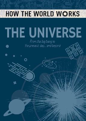 How the World Works: The Universe: From the Big Bang to the present day... and beyond - Rooney, Anne