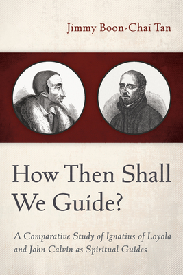 How Then Shall We Guide? - Tan, Jimmy Boon-Chai