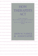 How Therapists Act: Combining Major Approaches To Psychotherapy And The Adaptive Counselling And Therapy Model