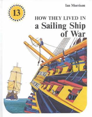 How They Lived in a Sailing Ship of War - Morrison, Ian
