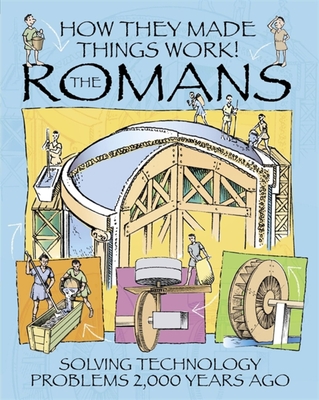 How They Made Things Work: Romans - Platt, Richard