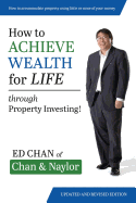 How To Achieve Wealth For Life: Through Property Investing