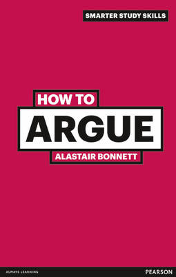 How to Argue - Bonnett, Alastair