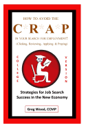 How to Avoid the Crap in Your Search for Employment: College Grad Version: Job Hunting Intel for College Grads Like You!
