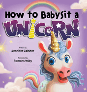 How to Babysit a Unicorn