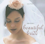 How to Be a Beautiful Bride