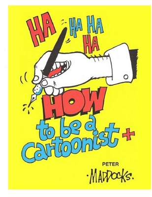 How to be a Cartoonist - Bonelli, Marian (Editor), and Maddocks, Peter