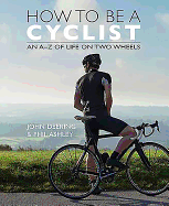 How to be a Cyclist: An A-Z of Life on Two Wheels