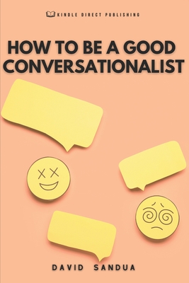 How to Be a Good Conversationalist - Sandua, David