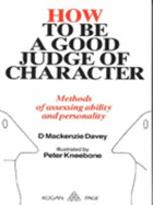How to be a Good Judge of Character: Methods of Assessing Ability and Personalities